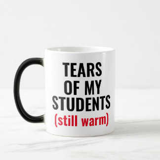 Mug Magic Larmes Des Étudiants Drôle Mean Enseignant