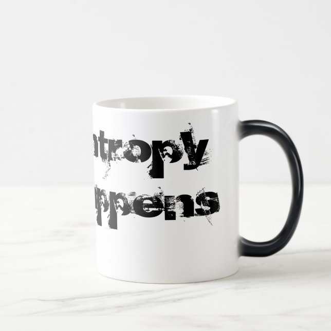 Mug Magic L'entropie se produit (Droite)