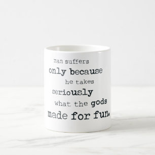 Mug Magic L'homme souffre parce qu'il prend au sérieux