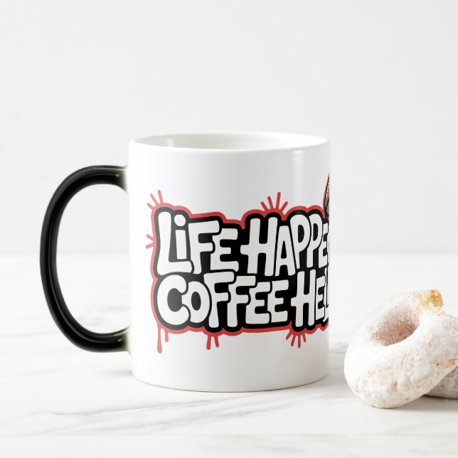 Mug Magic Life Happens Coffee Aide Des Graffiti Drôle À Dire (Avec donut)
