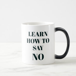 Mug Magic Maîtriser l'art de dire non, le design