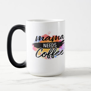 Mug Magic maman a besoin de café