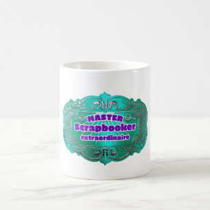 Mug Magic "Master Scrapbooker Extraordinaire"