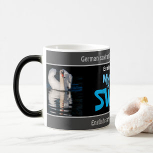 Mug Magic Mon cher cygne - stupide traduit allemand!