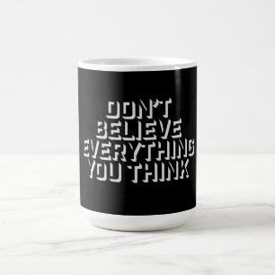 Mug Magic Ne croyez pas tout ce que vous pensez Sagesse plei