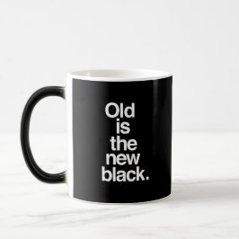 Mug Magic Old est le nouveau noir drôle dire vieillir humour