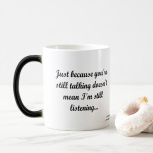 Mug Magic Parler Toujours De Ne Pas Écouter   Citation Sassy