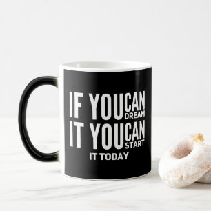 Mug Magic Si Vous Pouvez Rêver, Vous Pouvez Commencer À Pers