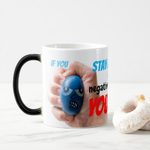 Mug Magic Si vous restez POSITIF dans une situation de neg.,
