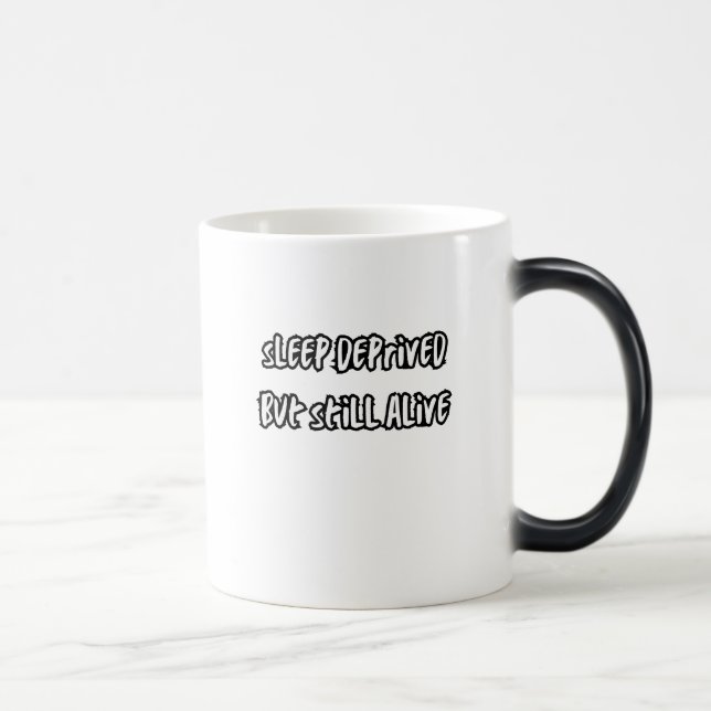 Mug Magic sleep deprived but still alive (Droite)