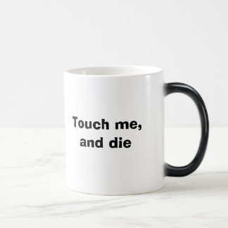 Mug Magic Touchez-moi, et mourez