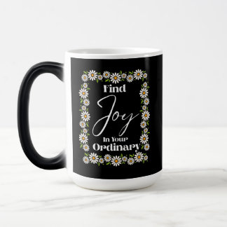 Mug Magic Trouver Joie Dans Votre Ordinaire