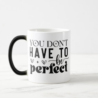 Mug Magic Tu n'es pas obligé d'être parfait