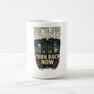 Mug Magic Vous avez été averti - Retourner maintenant Drôle 