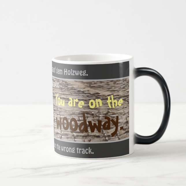 Mug Magic Vous êtes sur le chemin de bois - transl idiot. Al (Droite)