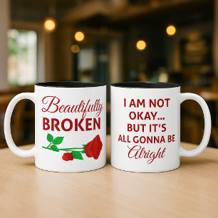 Mug Magnifiquement Brisé Pas Bien Mais Ça Va Aller