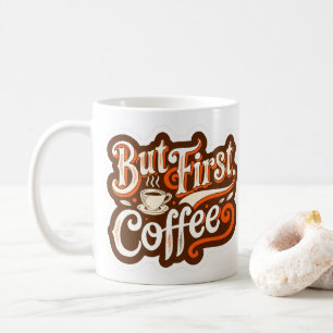 Mug Mais d'abord, café"