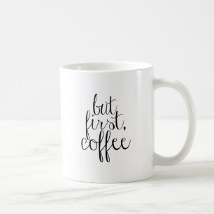 Mug Mais d'abord, café
