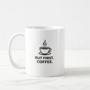 Mug Mais d'abord, café Citation drôle pour les amate