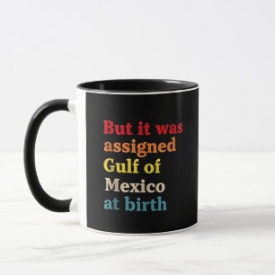 Mug Mais il a été affecté golfe du Mexique à la naissa