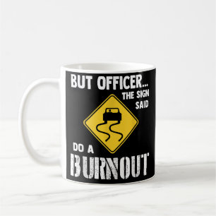 Mug Mais Officier dit faire une brûlure - drôle de voi