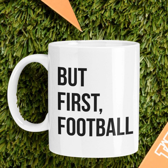 Mug Mais Premièrement, Le Football (But First, Football Coffee Mug)