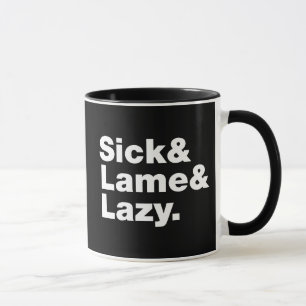 Mug Malade & Lame & Lazy.