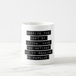 Mug Malgré Le Coût De La Vie