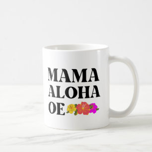MUG MAMA ALOHA OE HAWAIIAN JE T'AIME MAMAN