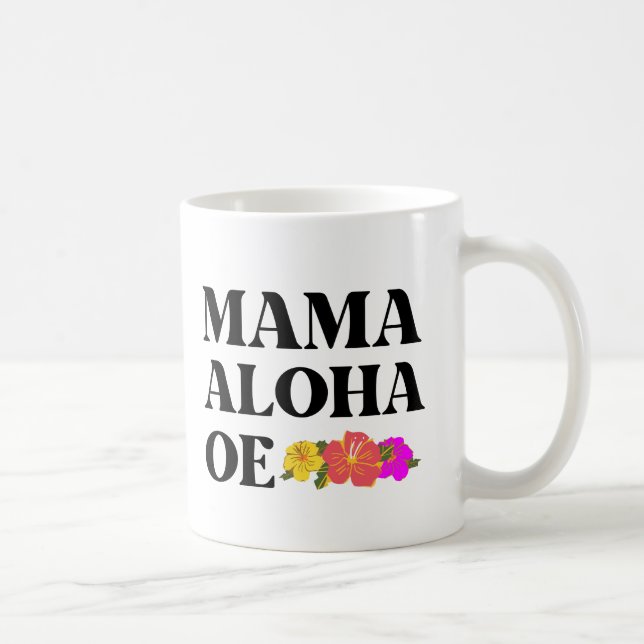 MUG MAMA ALOHA OE HAWAIIAN JE T'AIME MAMAN (Droite)