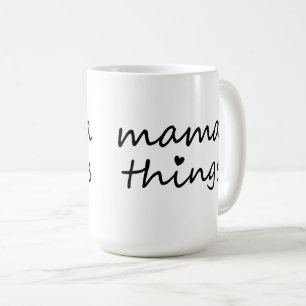 Mug Mama Choses Premier Fête des Mères Nouvelle Maman