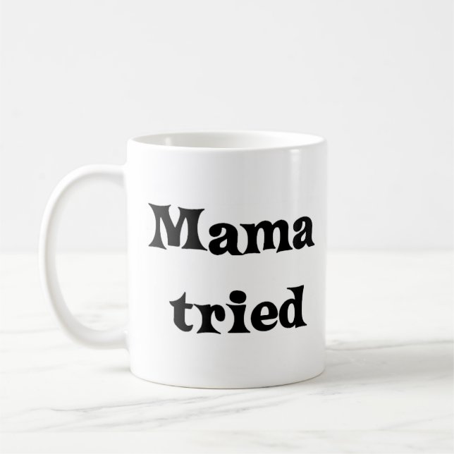 Mug Mama tried (Gauche)