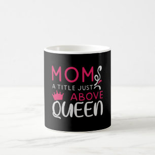 Mug Mama - Un titre juste au-dessus de Reine