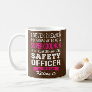 Mug Maman de l'agent de sécurité Drôle Je n'ai jama