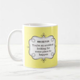 Mug Maman dit : Accident à la recherche d'un endroit o