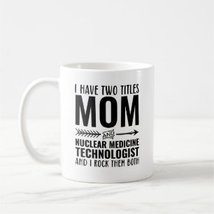 Mug Maman Et Technologue En Médecine Nucléaire Drôle
