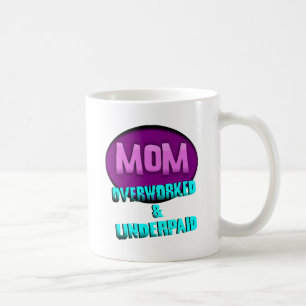 Mug Maman, surmenée et sous-payée, avec l'ovale
