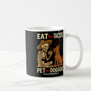 Mug Mange Ces Tacos Pet Ces Doggos Mexicains Chien Aim
