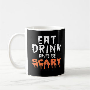 Mug Manger Boire Et Être Drôle Et Effrayant Halloween