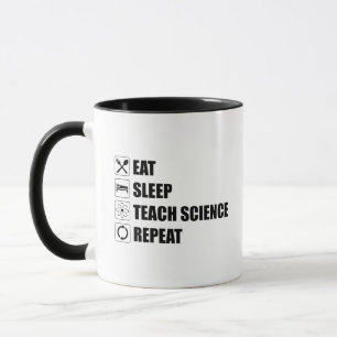 Mug Manger. Dormir. Enseigner la science. Recommencer
