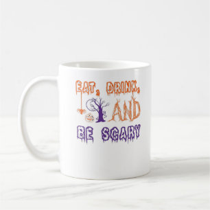 Mug Mangez, buvez et soyez effrayant drôle branché