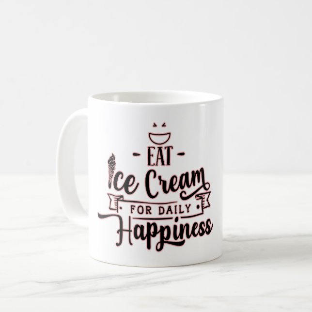 Mug Mangez de la crème glacée pour le bonheur quotidie (Devant gauche)