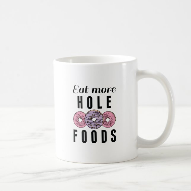 Mug Mangez plus de Hole Foods (Droite)