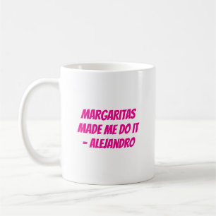 Mug "Margaritas m'a fait le faire" Custom Cinco de May