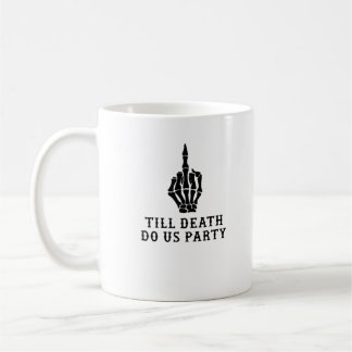 Mug Mariée Ou Mort, Jusqu'À Ce Que La Mort Fête