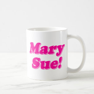 Mug Mary Sue !
