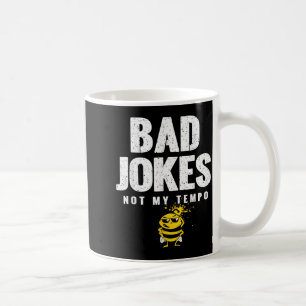 Mug Mauvaises blagues_ Pas de blagues de tempo pour l'