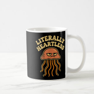 Mug Meduse Littéralement Sans Cœur Drôle Mignon Pun de