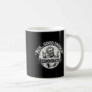 Mug Meh Good Assez Médiocrates - Philosophie Drôle