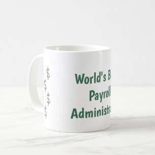 Mug Meilleur administrateur de paie au monde